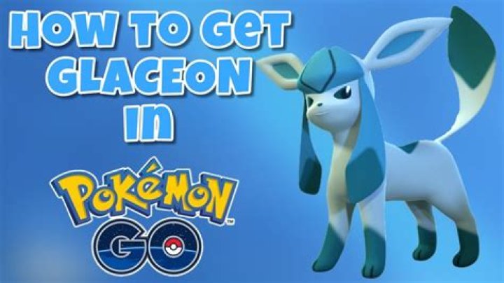 How do i get glaceon in pokemon go