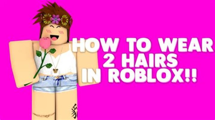 How do u wear two hairs on roblox