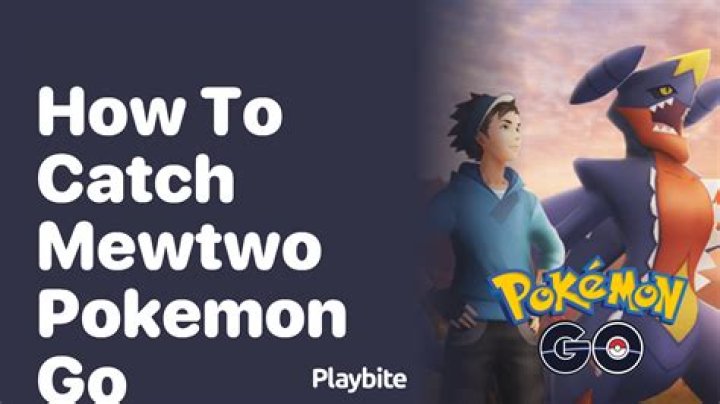 How do you catch a mewtwo in pokemon go
