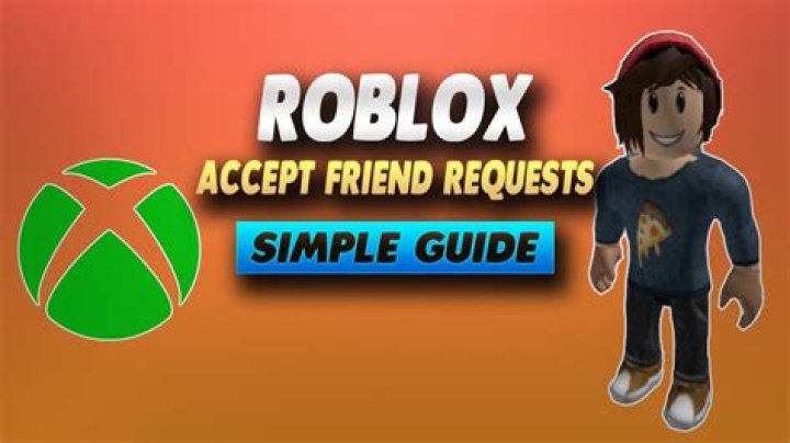 How to accept friend request on xbox one roblox 2021