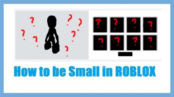How to be small in roblox 2020