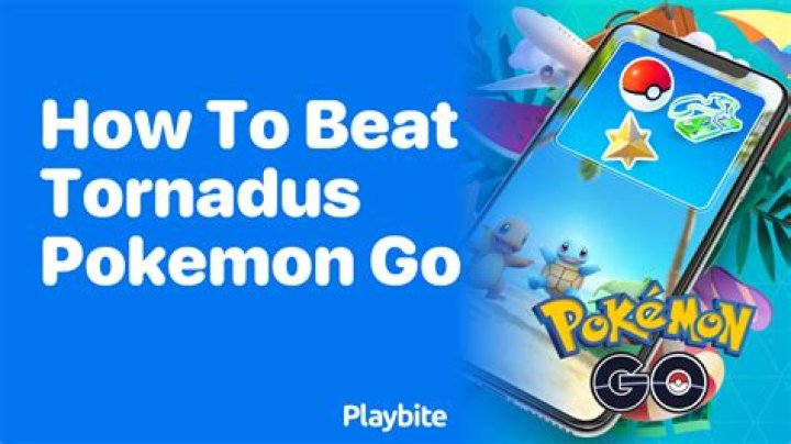 How to beat tornadus in pokemon go