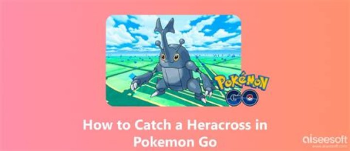 How to catch heracross pokemon go