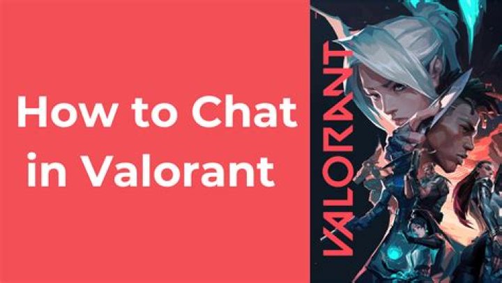 How to chat in all valorant