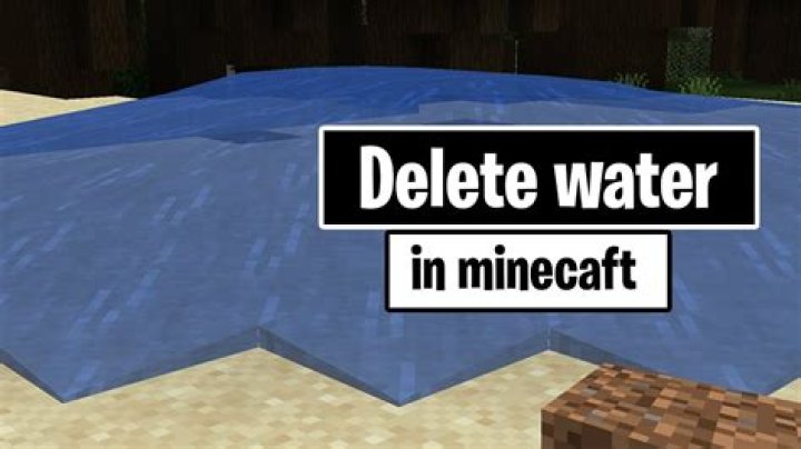 How to delete water in minecraft