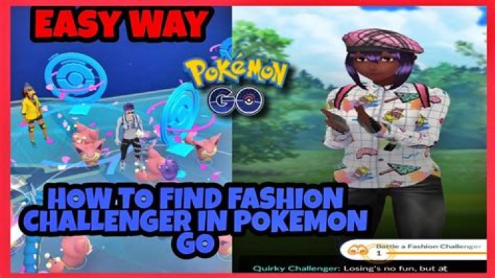 How to find a fashion challenger in pokemon go