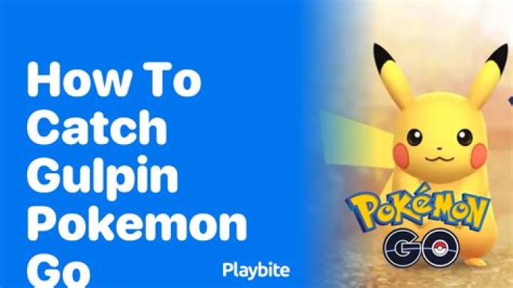 How to find gulpin in pokemon go