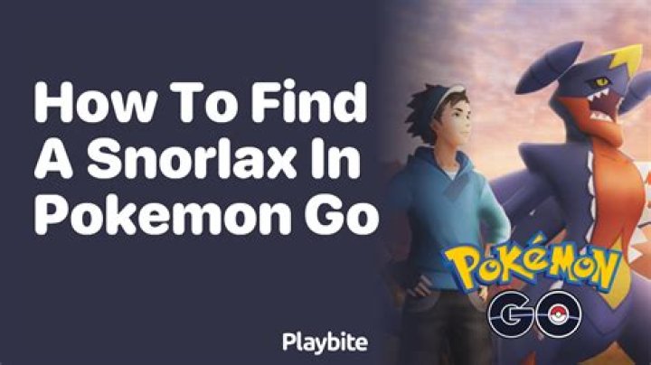 How to find snorlax in pokemon go