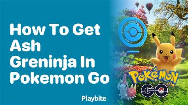 How to get ash greninja in pokemon go