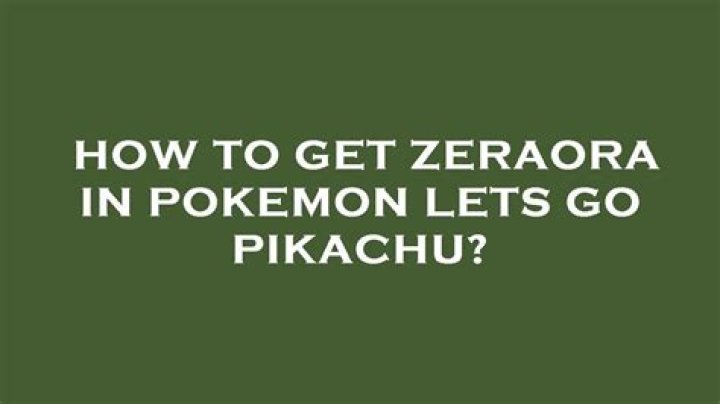How to get zeraora in pokemon go
