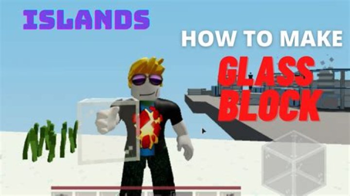 How to make glass in islands roblox