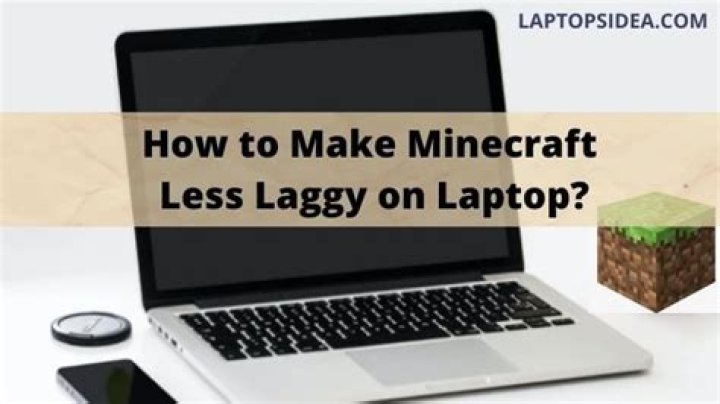 How to make minecraft less laggy on laptop