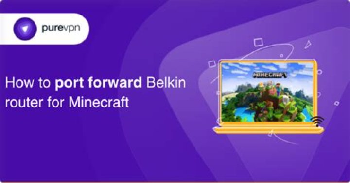How to port forward belkin router for minecraft