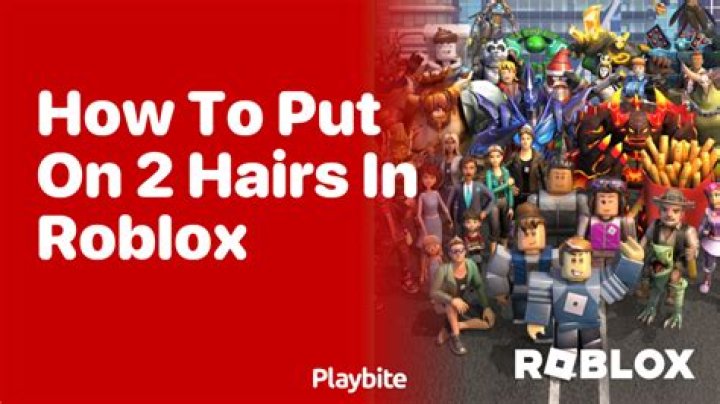 How to put two hairs in roblox