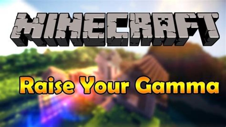How to raise gamma in minecraft