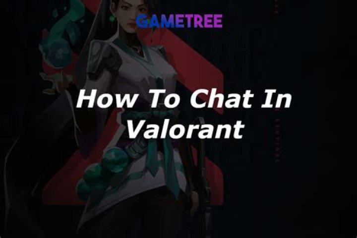 How to type in chat in valorant