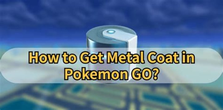 How to use metal coat pokemon go