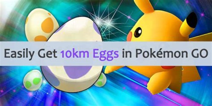 Pokemon go how to get 10km eggs