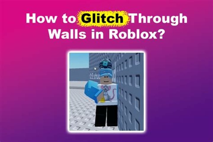 Roblox how to glitch through walls 2019