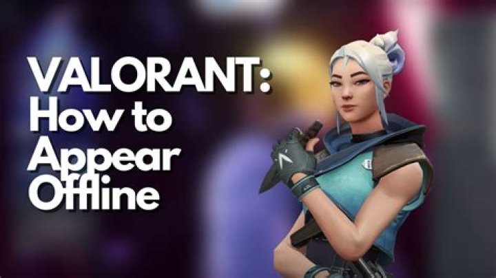 Valorant how to appear offline
