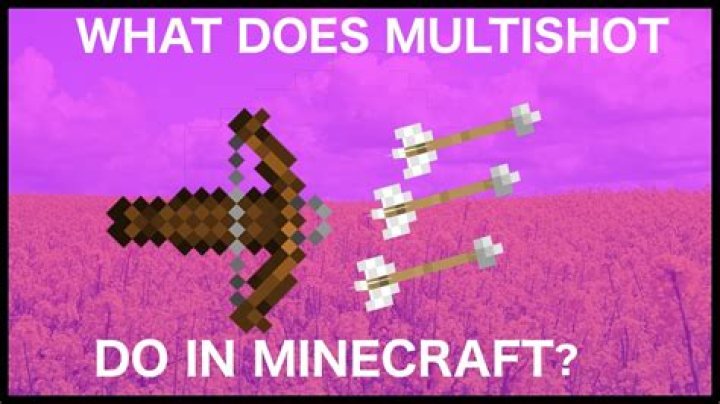 What does multishot do in minecraft