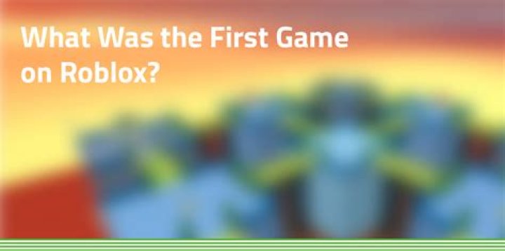 What is the first game in roblox