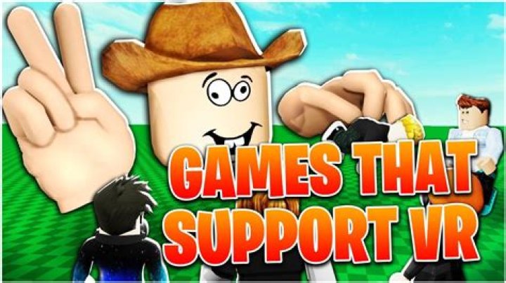 What roblox games support vr