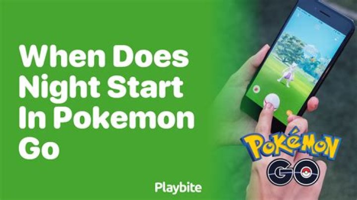 What time does night start in pokemon go