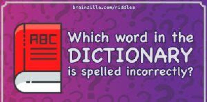 What word is always spelt wrong in the dictionary roblox