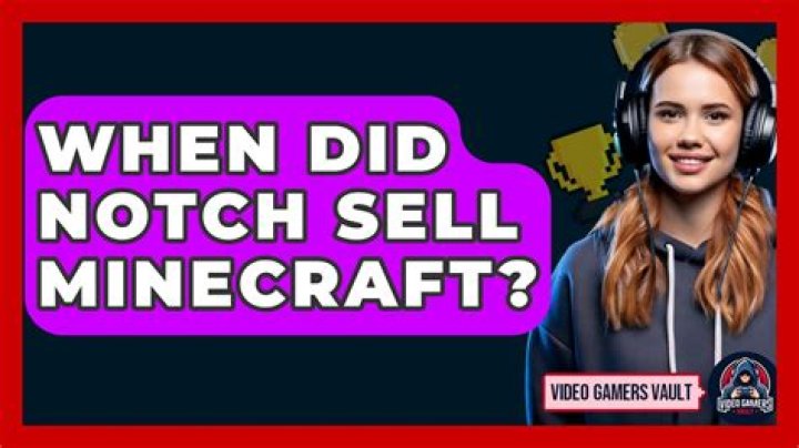 When did notch sell minecraft