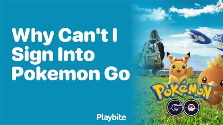 Why can’t i sign into pokemon go